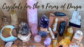 Crystals that Celebrate the Nine Forms of Durga for Navaratri