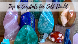 Top 10 Crystals for Self-Doubt
